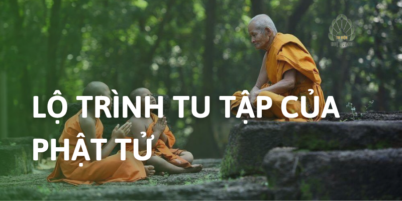 Lộ trình tu tập của Phật tử – Hành trình từ niềm tin đến giác ngộ
